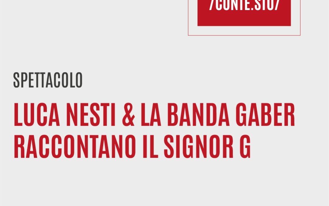 FUORI/contè.sto/ | Luca Nesti e Banda Gaber raccontano il Signor G